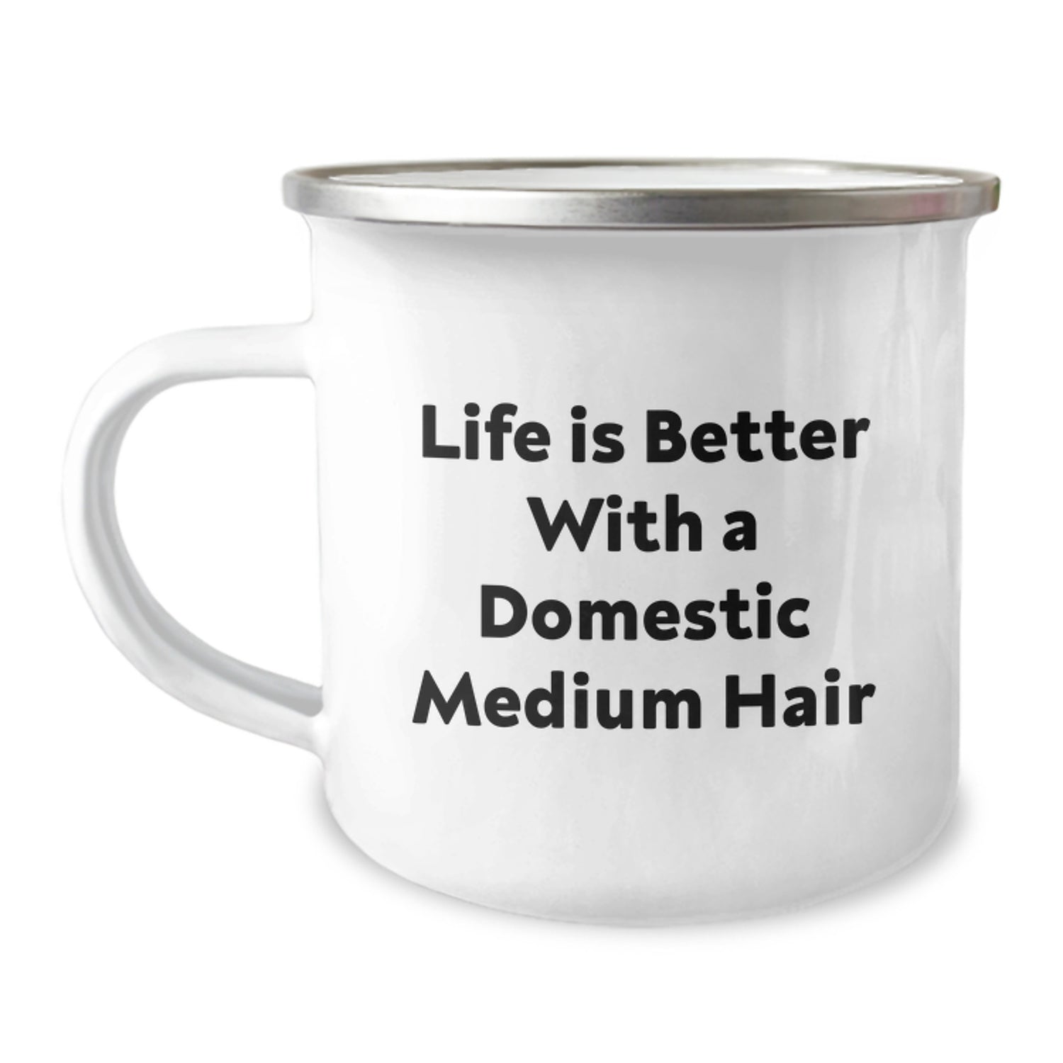 Domestic Medium Hair Camping Mug, Funny Quote Life Is Better With A Domestic Medium Hair, Gifts from Family, Graduation Unique Gifts for Domestic Medium Hair - Image 1