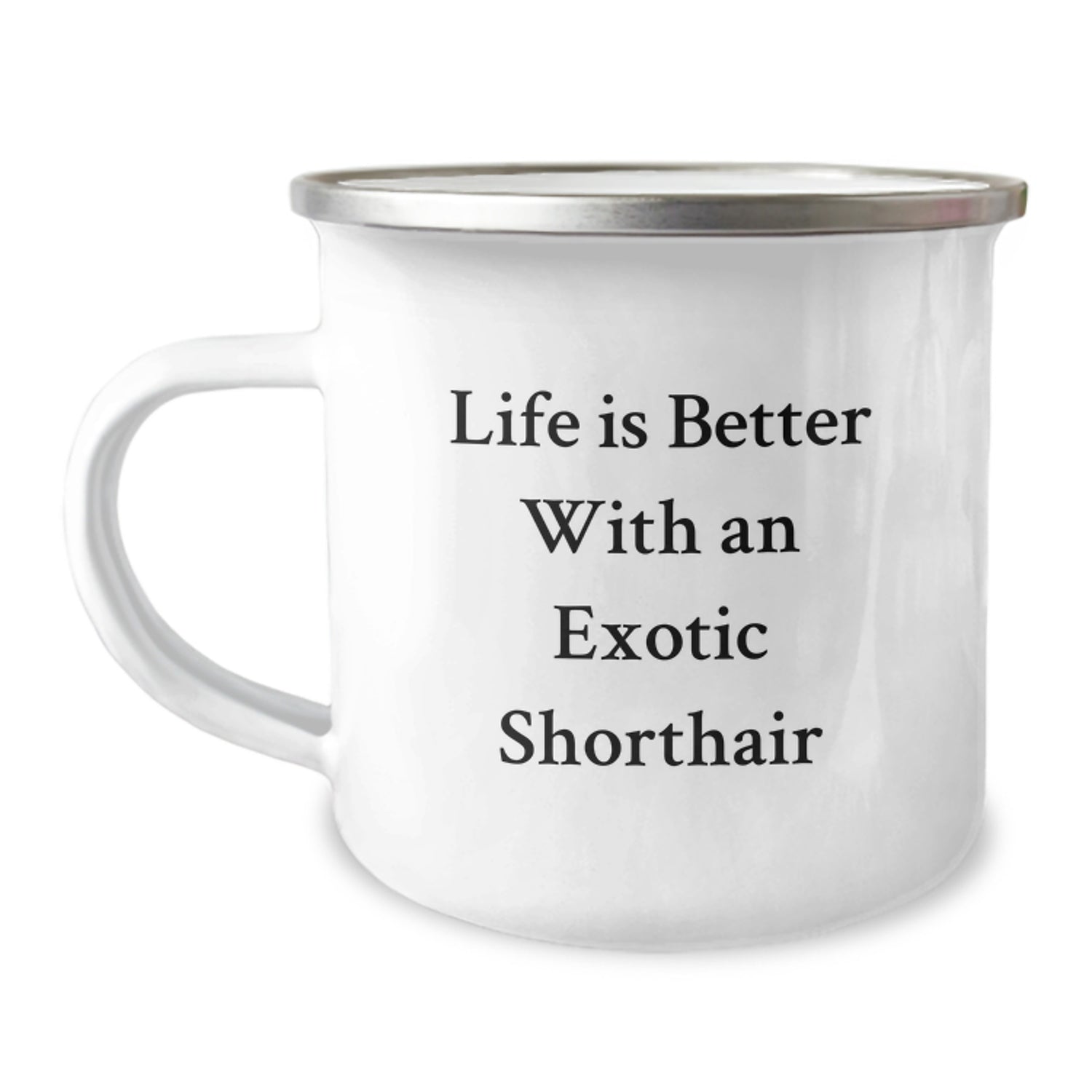 Exotic Shorthair Cat Lovers Gifts for Men, Women, Friends, or Coworkers - Camping Mug, Life Is Better With An Exotic Shorthair, Graduation Unique Gifts from Family - Image 1