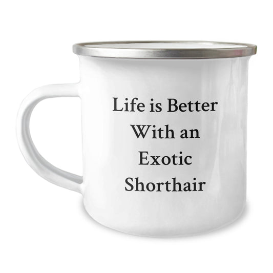 Exotic Shorthair Cat Lovers Gifts for Men, Women, Friends, or Coworkers - Camping Mug, Life Is Better With An Exotic Shorthair, Graduation Unique Gifts from Family - Image 1