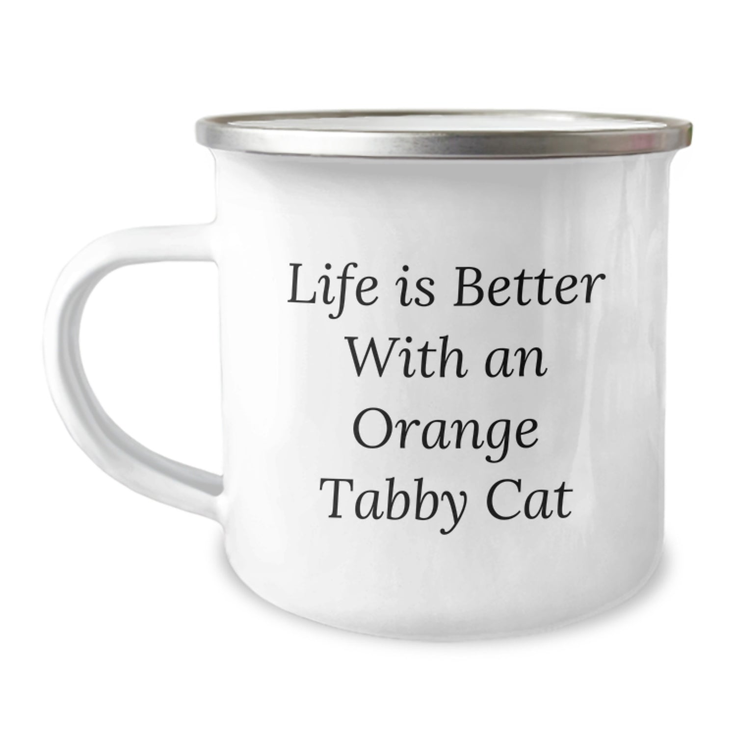 Gifts from Family for Orange Tabby Cat Lovers, Orange Tabby Cat Camping Mug, Funny Quote Life Is Better With An Orange Tabby Cat, Graduation Unique Gifts - 12 oz Stainless Steel with Enamel Finish - Image 1