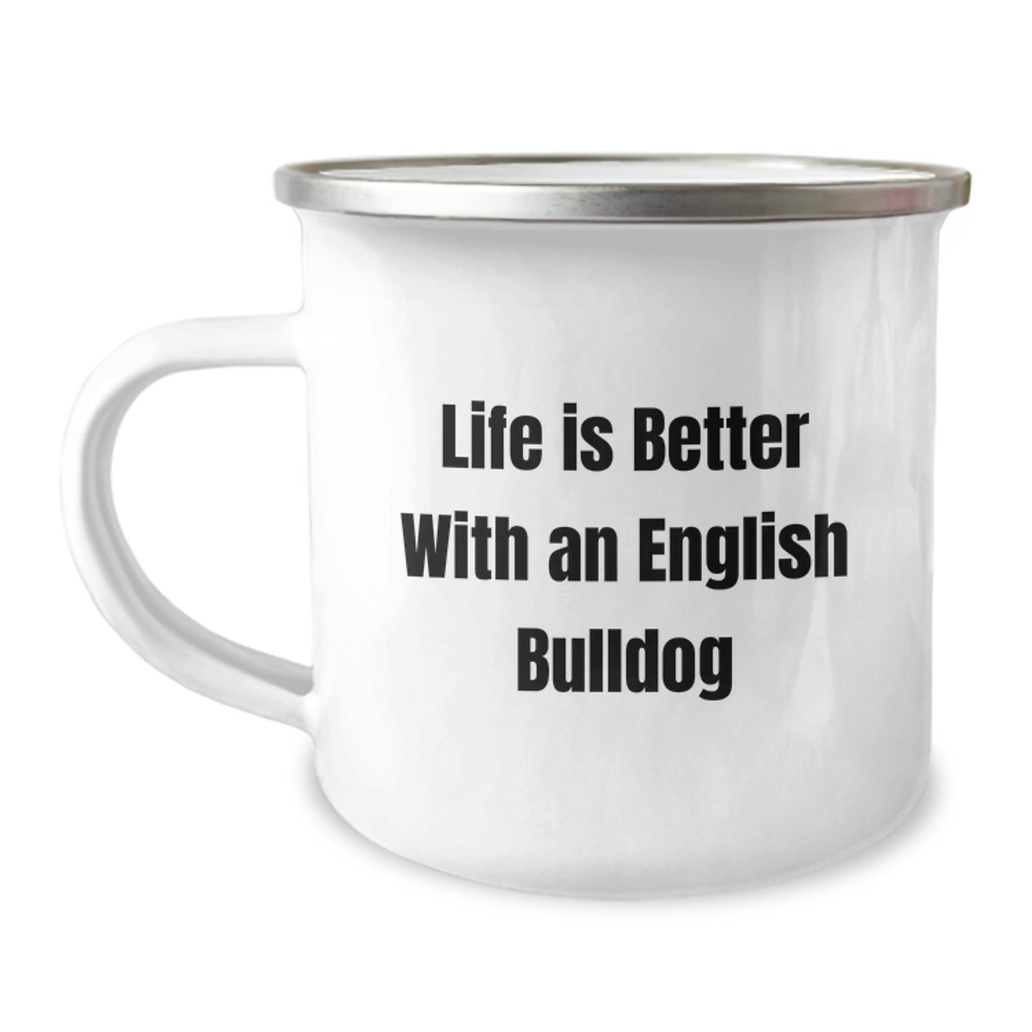 English Bulldog Lovers' Camping Mug, Funny Graduation Gift from Friends, Perfect for Men and Women, with Quote 'Life Is Better With An English Bulldog' - Image 1