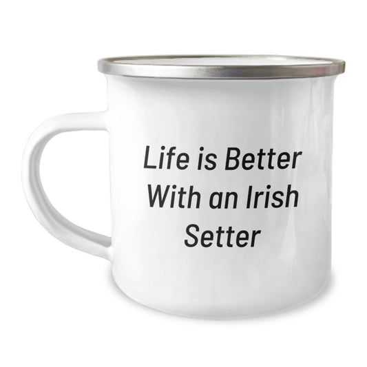 Irish Setter Dog Lovers Gifts from Men to Family - Life Is Better With An Irish Setter Funny Camping Mug for Birthday Unique Gifts - Image 1
