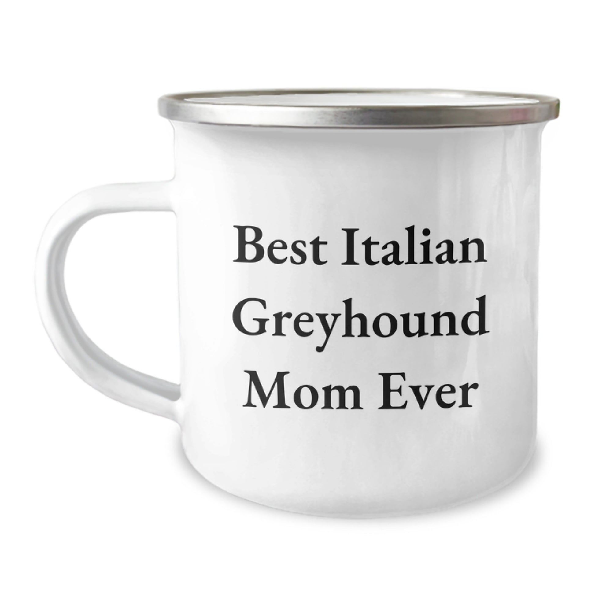 Italian Greyhound Dog Gifts from Mom - Best Funny Quote for Birthday Camping Mug - Image 1