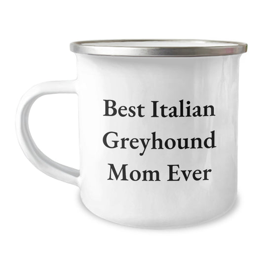 Italian Greyhound Dog Gifts from Mom - Best Funny Quote for Birthday Camping Mug - Image 1