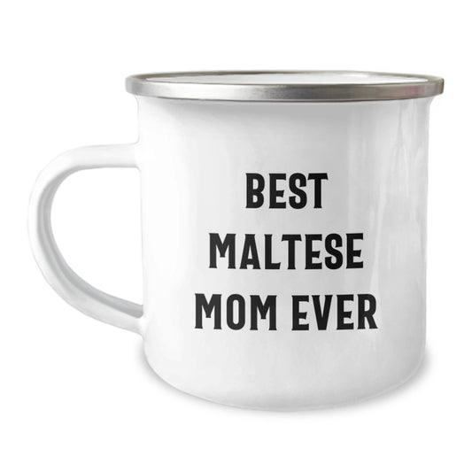 Maltese Dog Lover Gifts from Mom - Best Maltese Mom Ever Funny Quote Camping Mug for Maltese Dog Enthusiasts on Birthday - Image 1