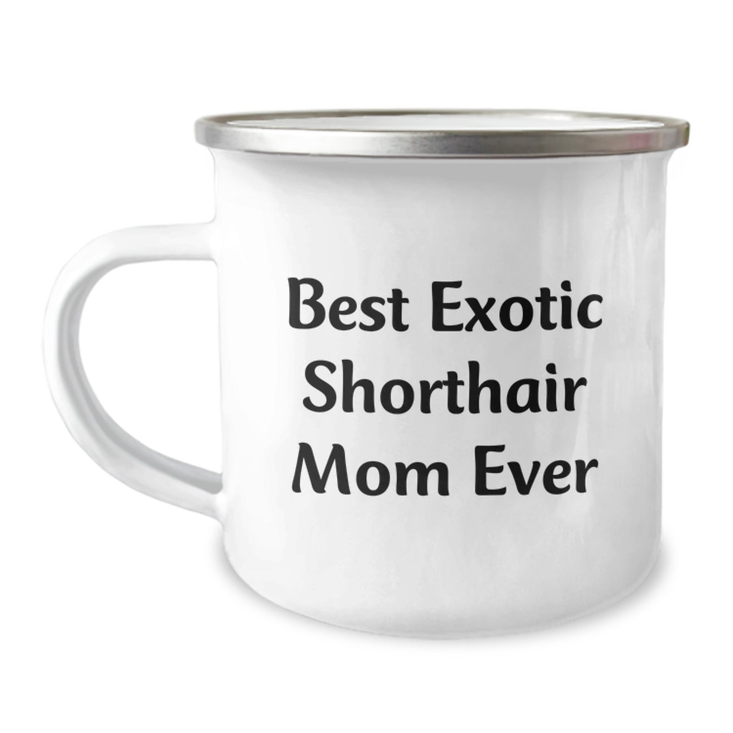 Exotic Shorthair Cat Gifts, Funny Quote 'Best Exotic Shorthair Mom Ever', Camping Mug for Birthday from Mom to Exotic Shorthair Cat Lover - Image 1