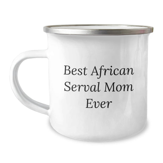 African Serval Cat Gifts from Friends for Birthday - Funny Camping Mug - 'Best African Serval Mom Ever' - 12 oz Stainless Steel with Enamel Finish - Image 1