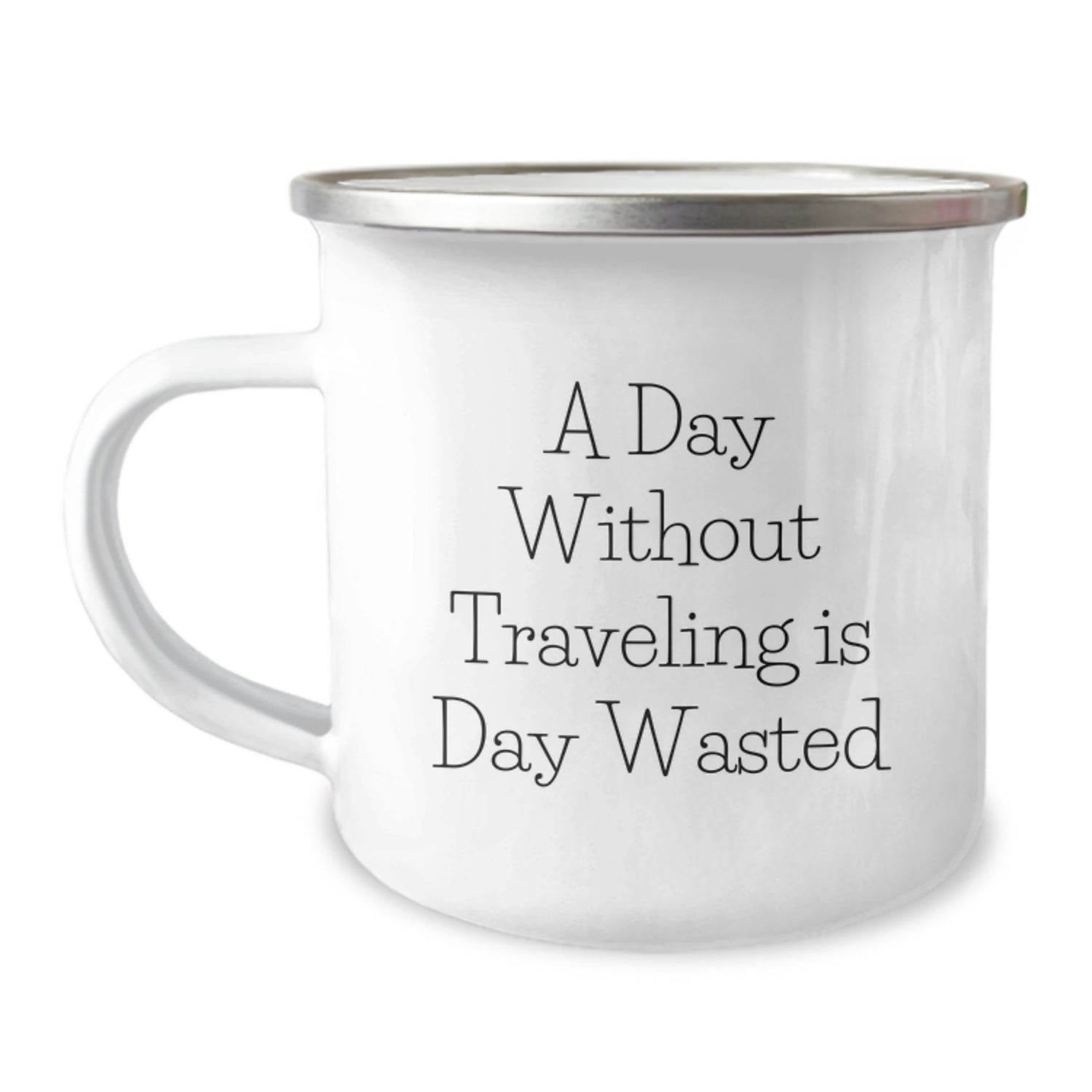 Gifts from Friends and Family, Traveling Camping Mug, Inspirational Quote 'A Day Without Traveling Is Day Wasted', Birthday Unique Gifts - Image 1