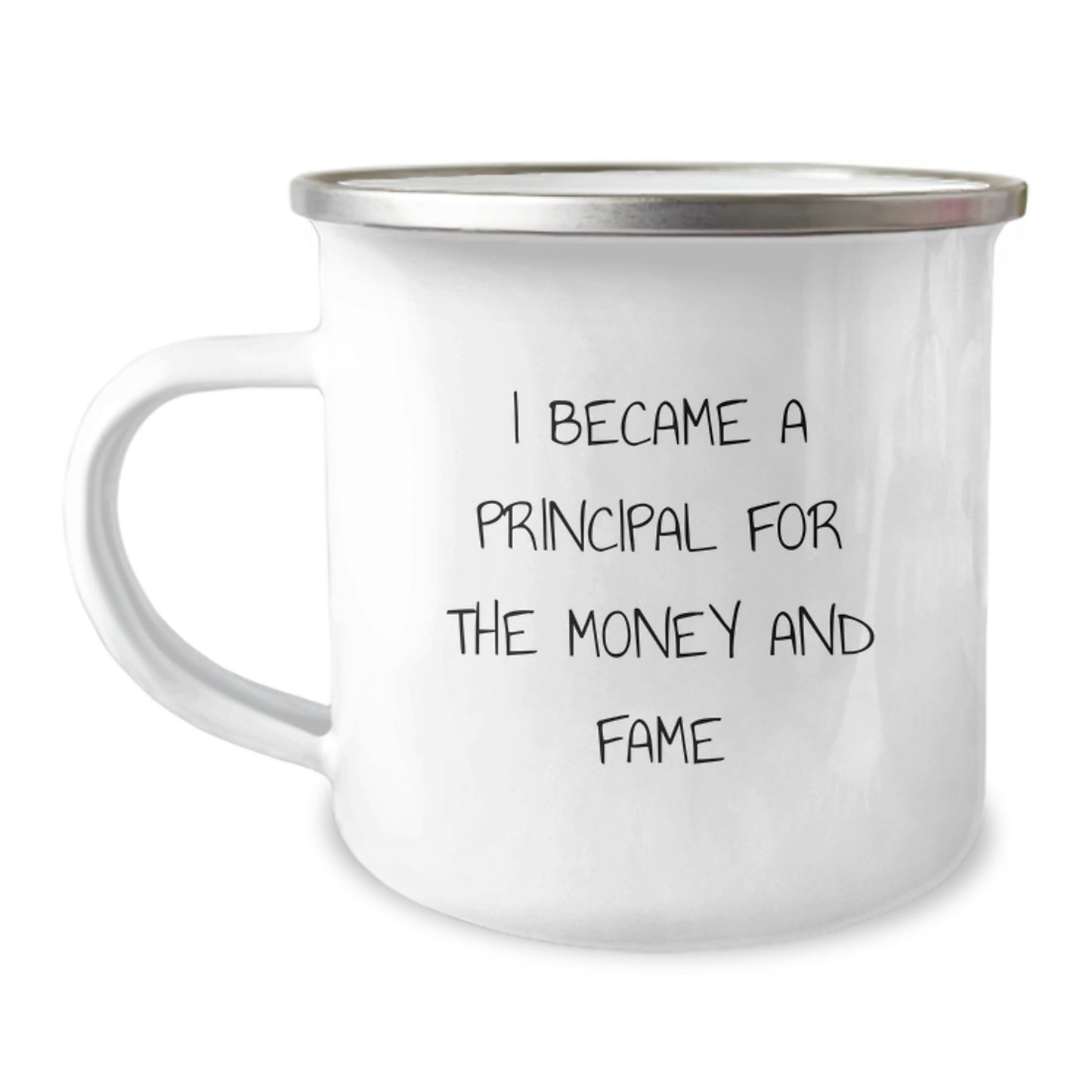 Funny Principal Gifts - I Became A Principal For The Money And Fame - Christmas Unique Gifts from Friends to Principal, Funny Principal Camping Mug, Men's Principal Gifts - Image 1