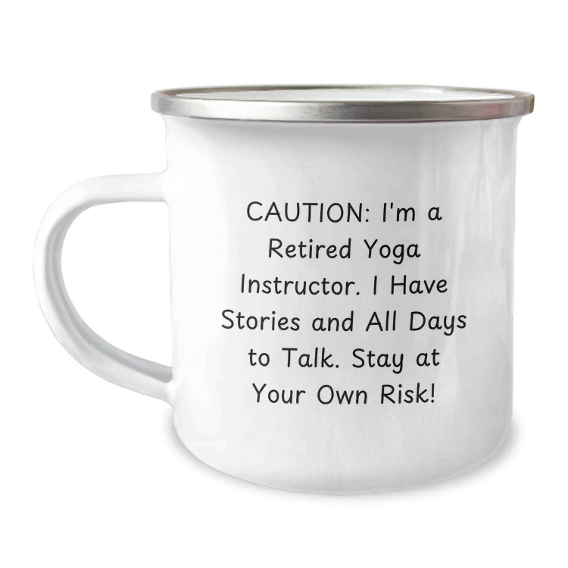 Funny Yoga Instructor Gifts - Camping Mug for Friends, Family, or Coworkers - Caution: I'm A Retired Yoga Instructor. I Have Stories And All Days To Talk. Stay At Your Own Risk! - Image 1