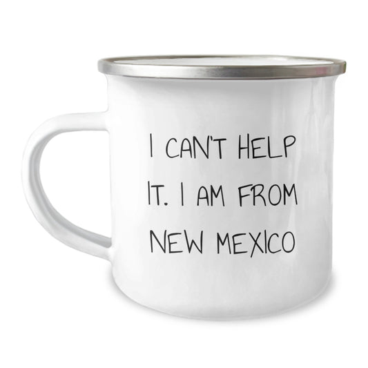 Funny New Mexico Camping Mug Gifts for Friends from New Mexico, 'I Can't Help It. I Am From New Mexico', Birthday Unique Gifts - Image 1