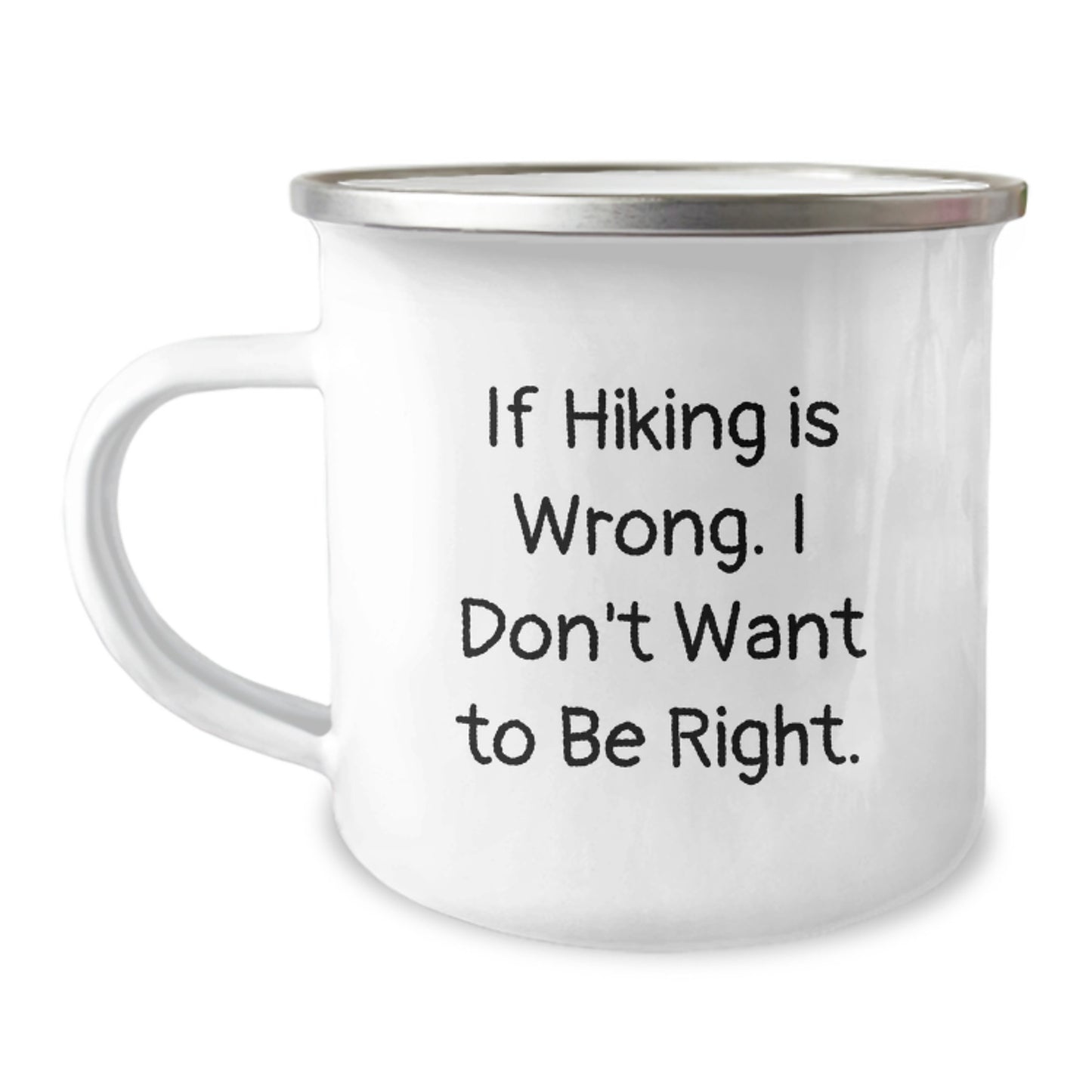 Hiking Adventure Gifts for Friends, Funny Camping Mug for Men or Women, If Hiking Is Wrong. I Don't Want To Be Right., Birthday Unique Gifts from Family to Hiking Enthusiasts - Image 1