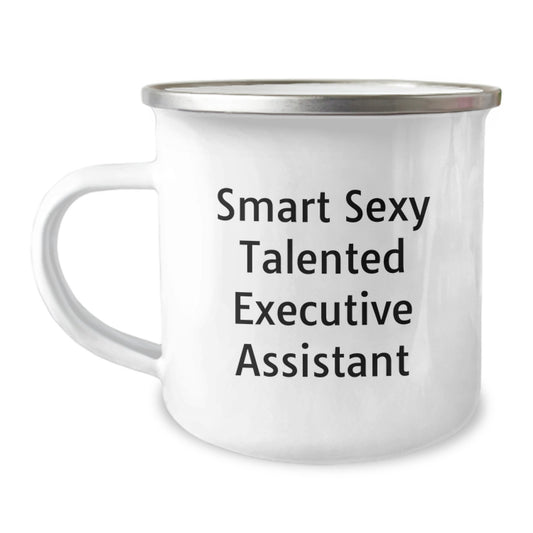 Smart Sexy Talented Executive Assistant Gifts from Friends to Executive Assistant Graduation Unique Gifts, Funny Camping Mug, 12 oz Capacity, Stainless Steel with Enamel Finish - Image 1