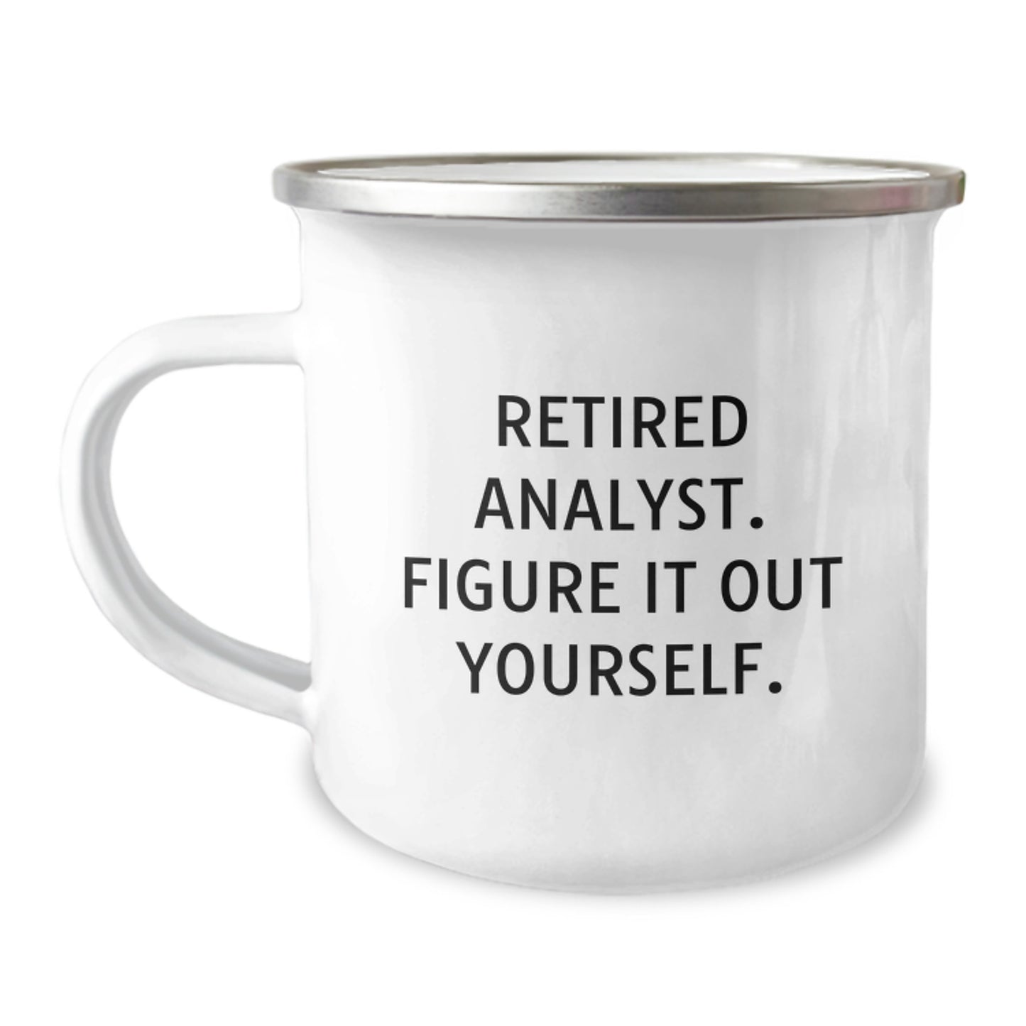 Funny Analyst Gifts for Graduation - 'Figure It Out Yourself' Quote on Camping Mug - Image 1