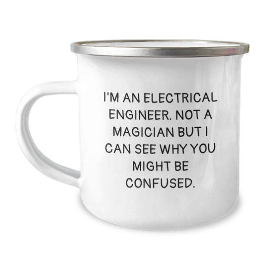 Funny Electrical Engineer Gifts from Men to Electrical Engineer Friends - Christmas Unique Camping Mug, I'm An Electrical Engineer. Not A Magician But I Can See Why You Might Be Confused. - Image 1