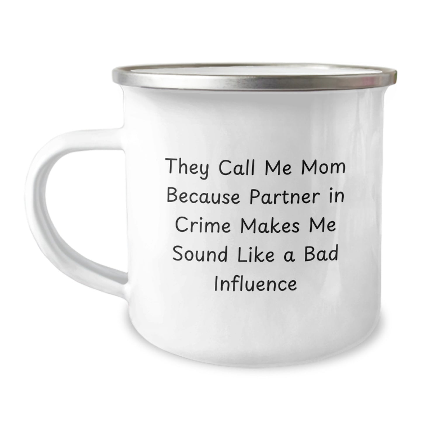Funny Mom Camping Mug, Gifts for Mom Birthday from Family, They Call Me Mom Because Partner In Crime Makes Me Sound Like A Bad Influence, 12 oz Stainless Steel with Enamel Finish - Image 1