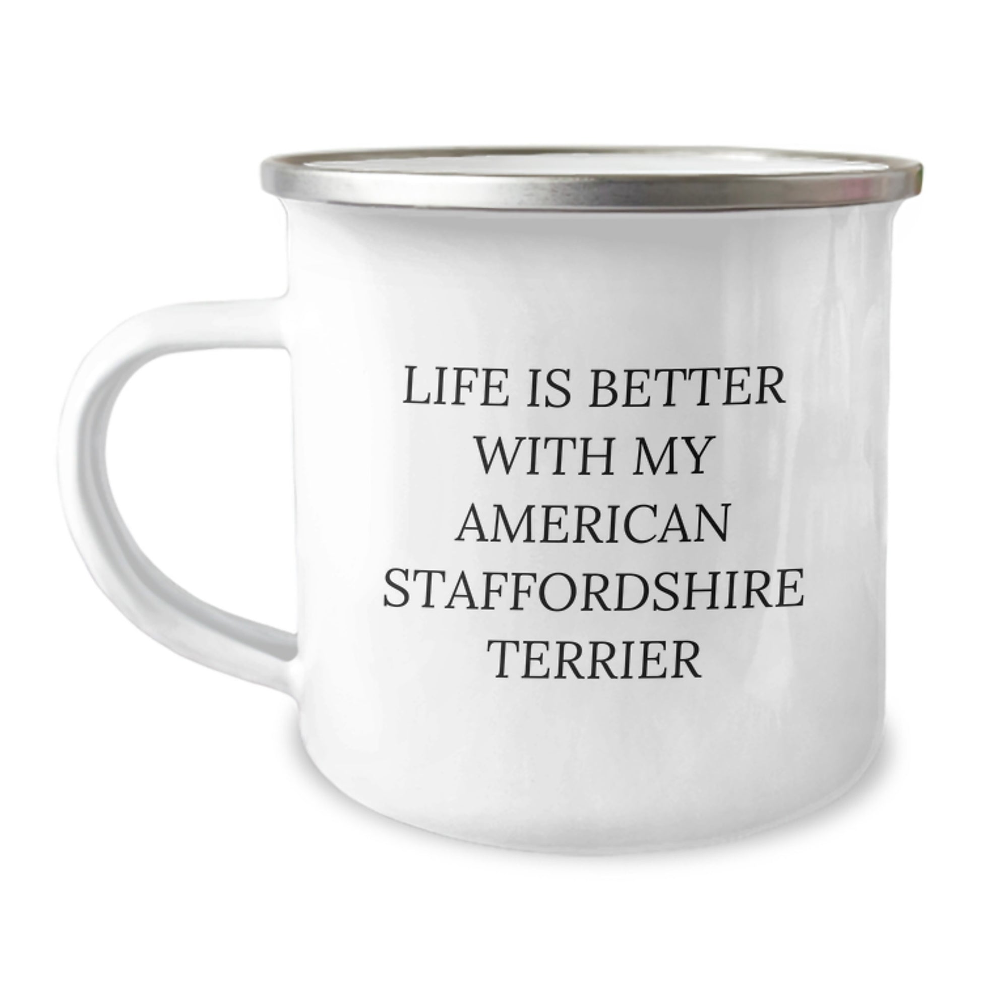 Funny American Staffordshire Terrier Dog Gifts - Life is Better with My American Staffordshire Terrier, Camping Mug for Birthday from Friends to Family - Image 1