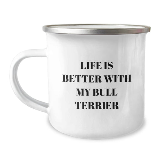 Funny Bull Terrier Dog Gifts - Life Is Better With My Bull Terrier, Camping Mug for Birthday Unique Gifts from Family, Friends, and Coworkers to Bull Terrier Dog Lovers - Image 1