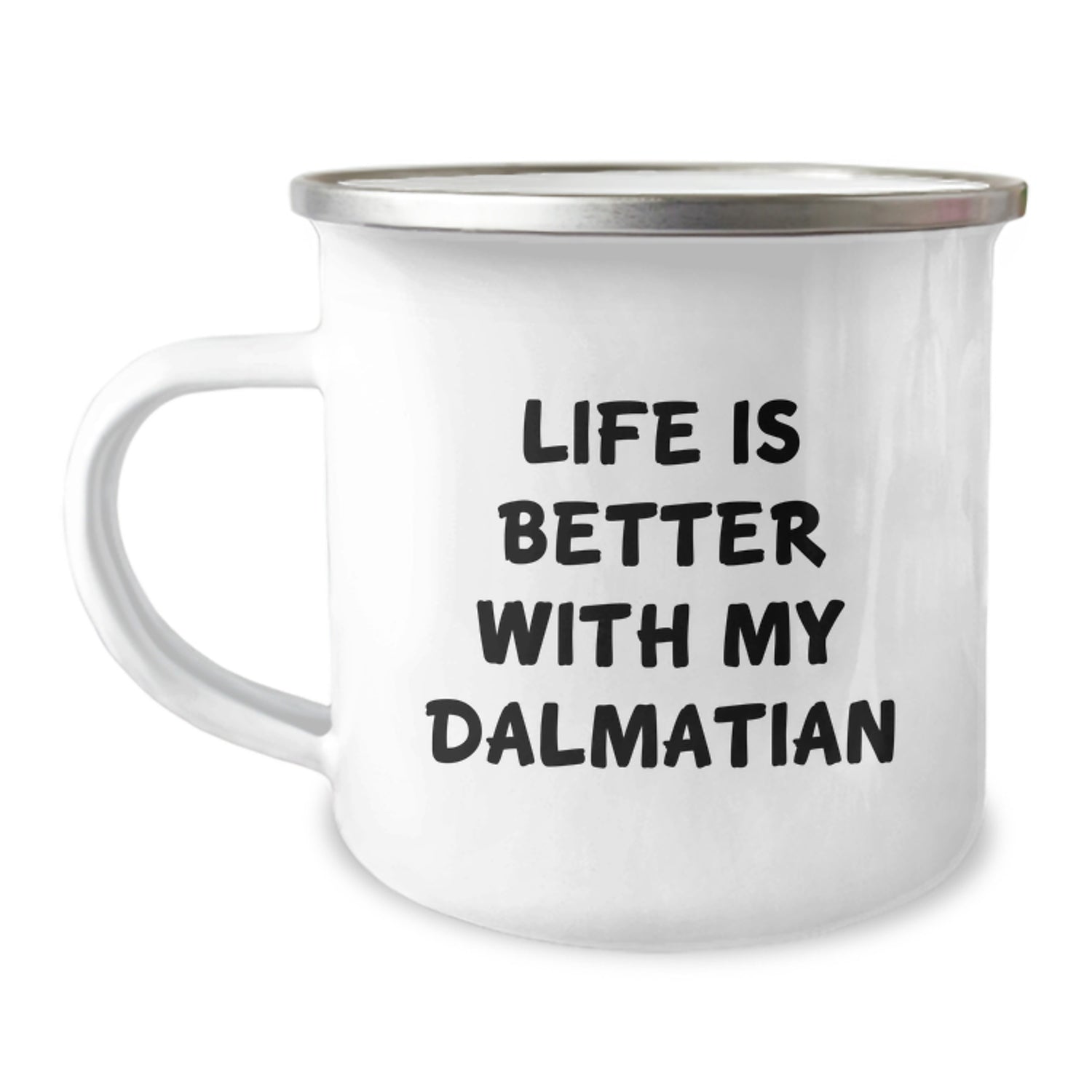 Funny Dalmatian Dog Camping Mug - Life Is Better With My Dalmatian Gifts for Men, Women, Family and Friends' Birthday Celebration - Gifts from Family, Gifts for Dalmatian Dog Lovers - Image 1
