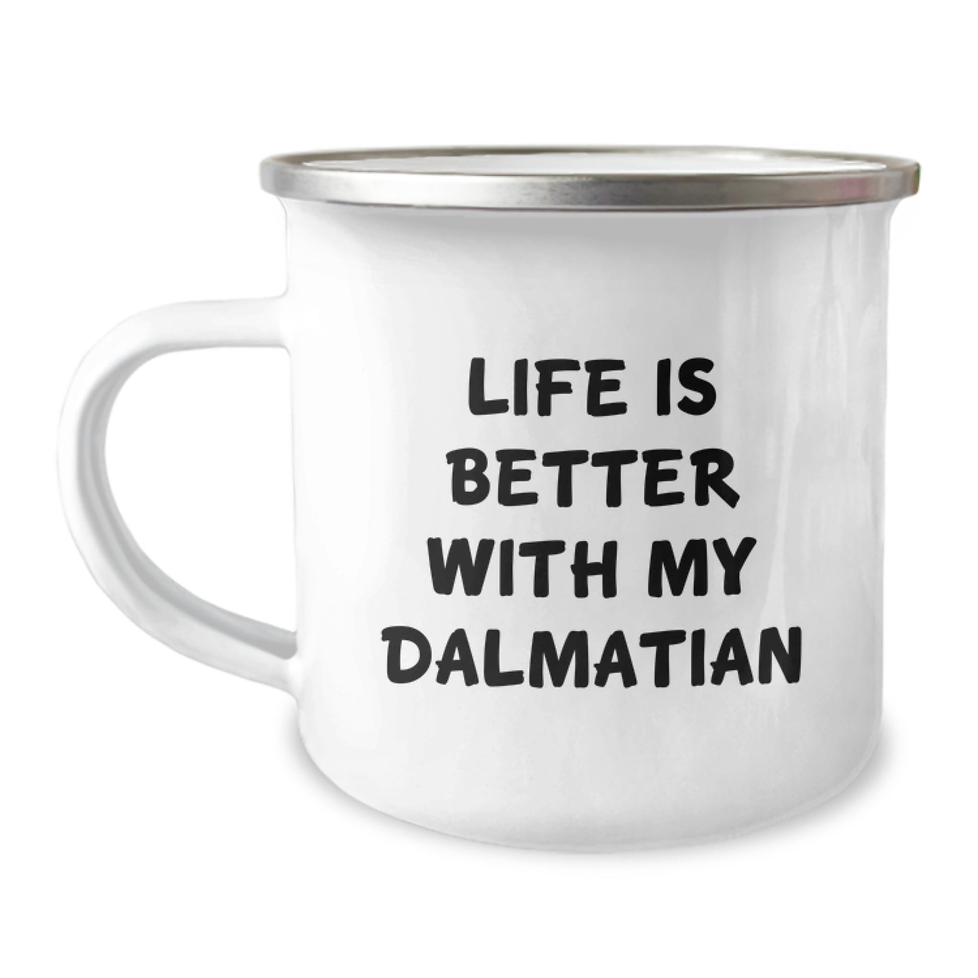 Funny Dalmatian Dog Camping Mug - Life Is Better With My Dalmatian Gifts for Men, Women, Family and Friends' Birthday Celebration - Gifts from Family, Gifts for Dalmatian Dog Lovers - Image 1