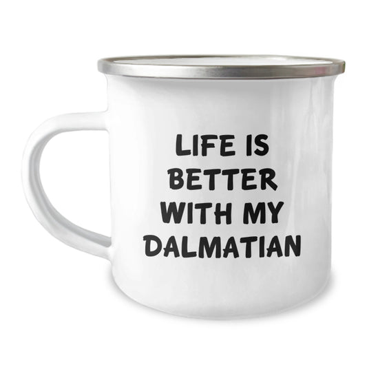 Funny Dalmatian Dog Camping Mug - Life Is Better With My Dalmatian Gifts for Men, Women, Family and Friends' Birthday Celebration - Gifts from Family, Gifts for Dalmatian Dog Lovers - Image 1