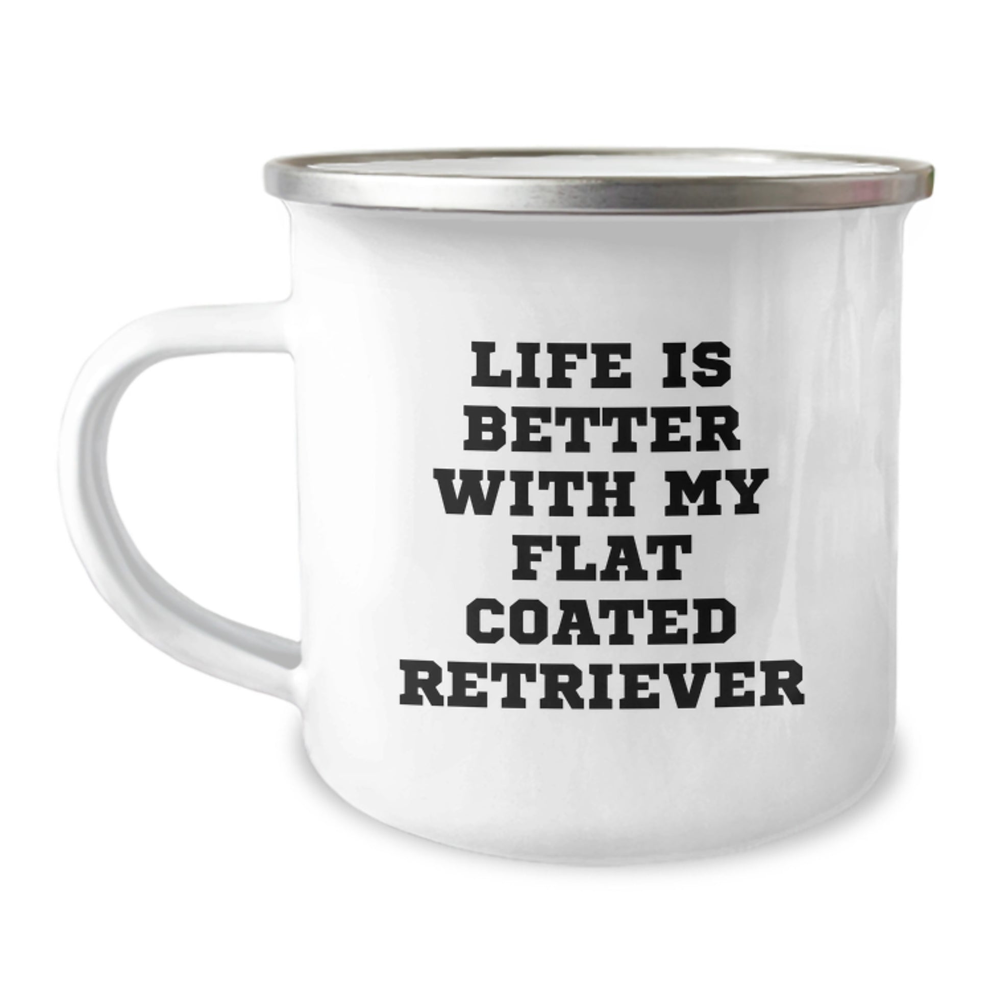Funny Flat Coated Retriever Dog Gifts from Men for Birthday Unique Gifts - 'Life Is Better With My Flat Coated Retriever' Enamel Camping Mug, 12 oz - Image 1
