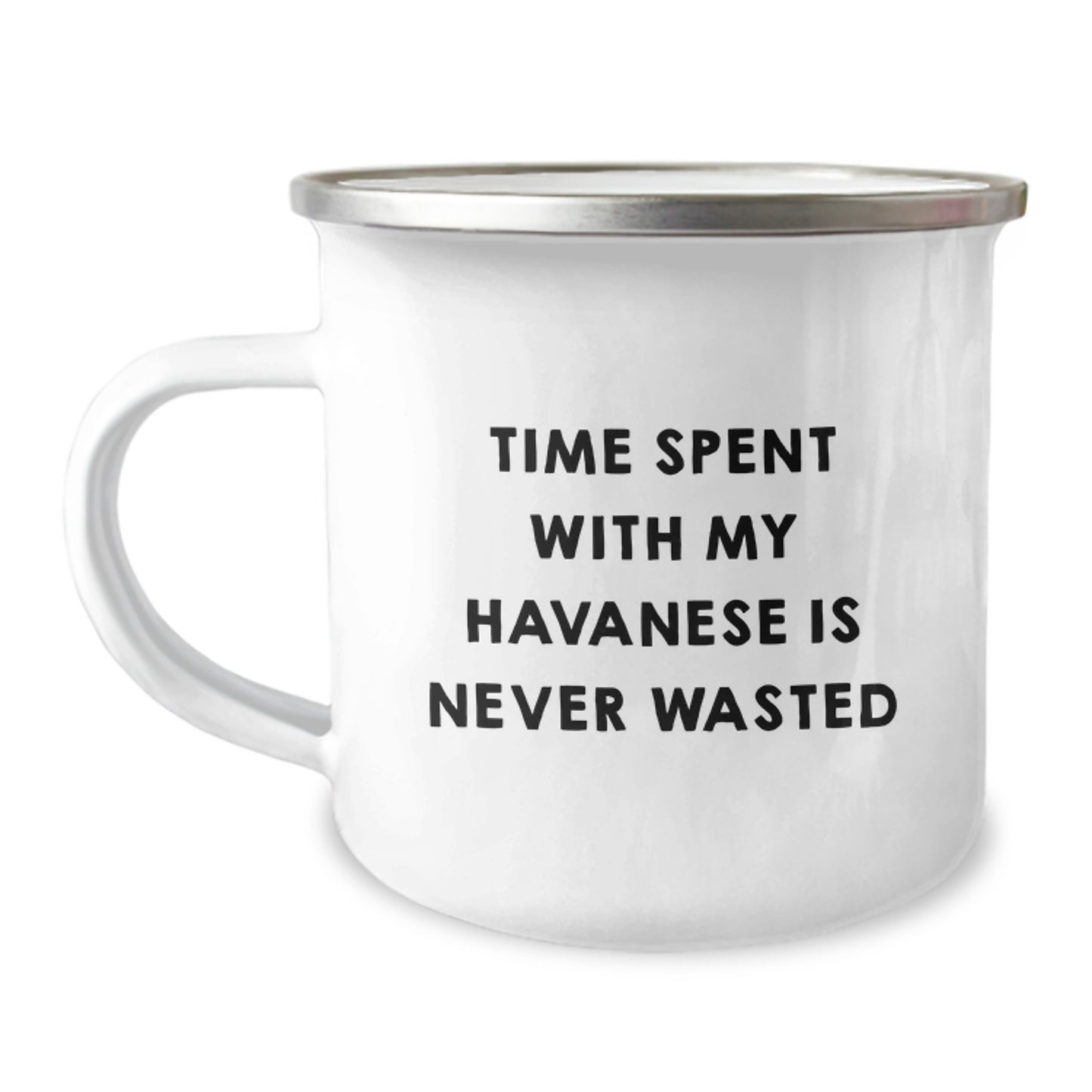Funny Havanese Dog Gifts from Friends for Birthday - Time Spent with My Havanese Is Never Wasted, 12 oz Camping Mug - Image 1