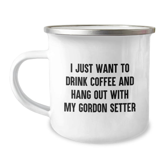 Gordon Setter Dog Lover's Funny Gift, 'I Just Want To Drink Coffee And Hang Out With My Gordon Setter' Camping Mug, Birthday Unique Gifts from Friends, Family, or Coworkers for Him/Her - Image 1
