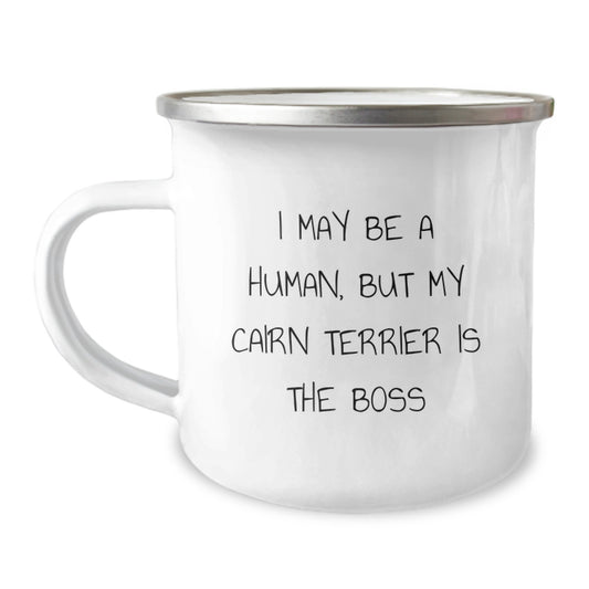Funny Cairn Terrier Dog Gifts - I May Be A Human, But My Cairn Terrier Is The Boss, Camping Mug, Birthday Unique Gifts from Friends, Gifts for Cairn Terrier Dog Lovers - Image 1