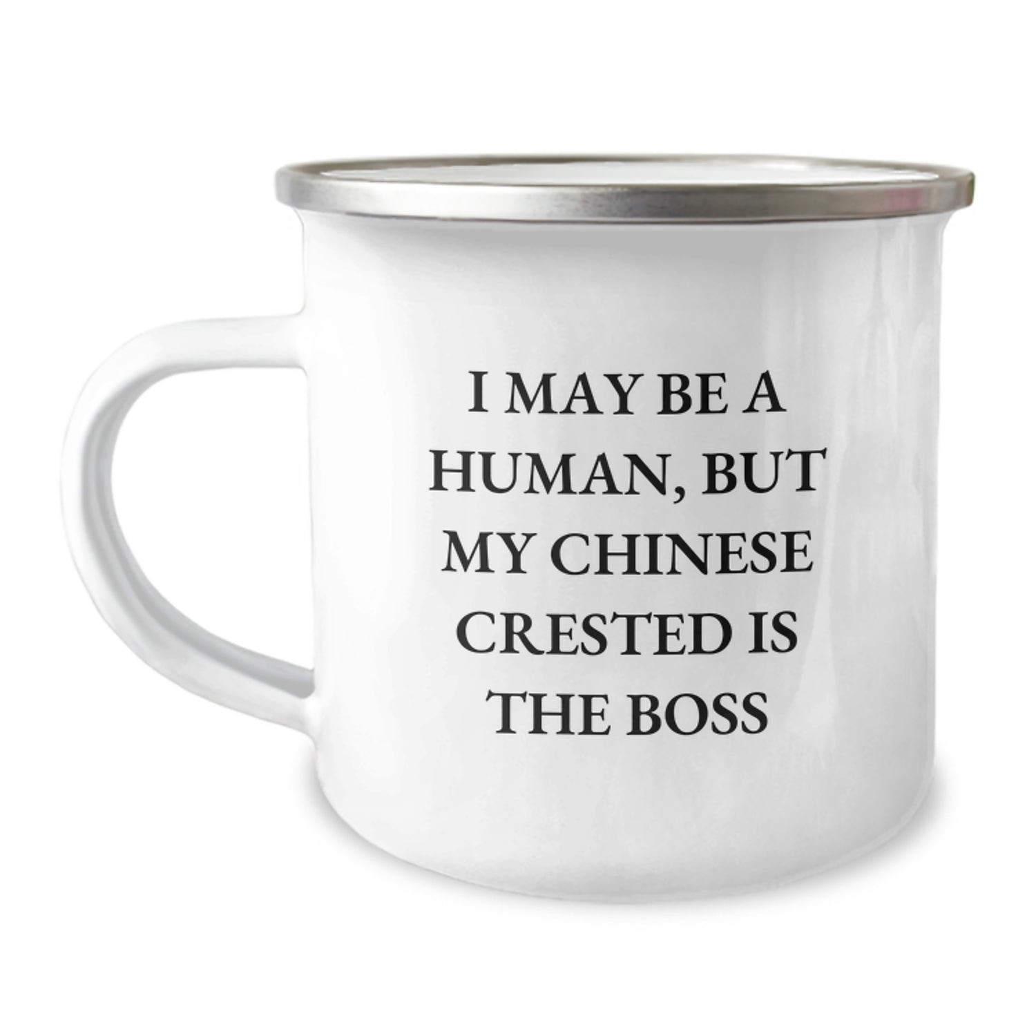 Chinese Crested Dog Lovers Gifts From Friends, Unique Birthday Unique Gifts For Men, Camping Mug I May Be A Human But My Chinese Crested Is The Boss Funny Quote - Image 1