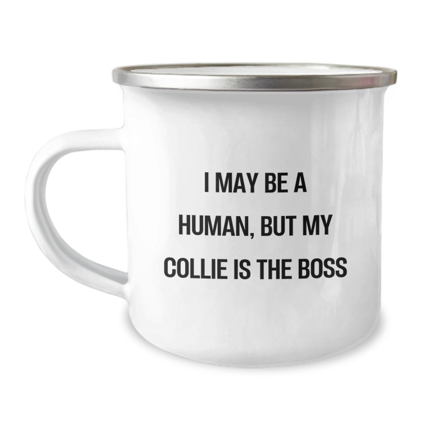 Funny Collie Dog Gifts for Men, Women, Friends - 'I May Be A Human, But My Collie Is The Boss' Camping Mug, Birthday Unique Gifts for Collie Dog Lovers from Family - Image 1