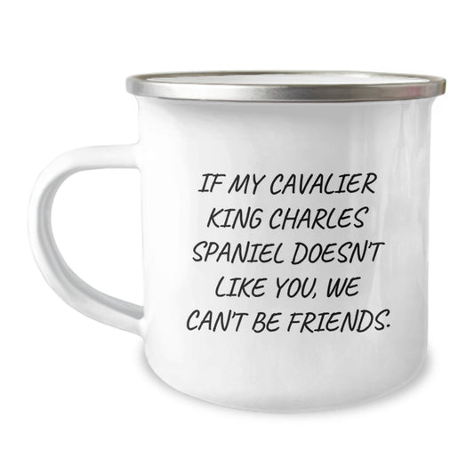 Cavalier King Charles Spaniel Dog Lover Gifts from Men for Valentine's Unique Camping Mugs with Funny Quote If My Cavalier King Charles Spaniel Doesn't Like You, We Can't Be Friends. - Image 1