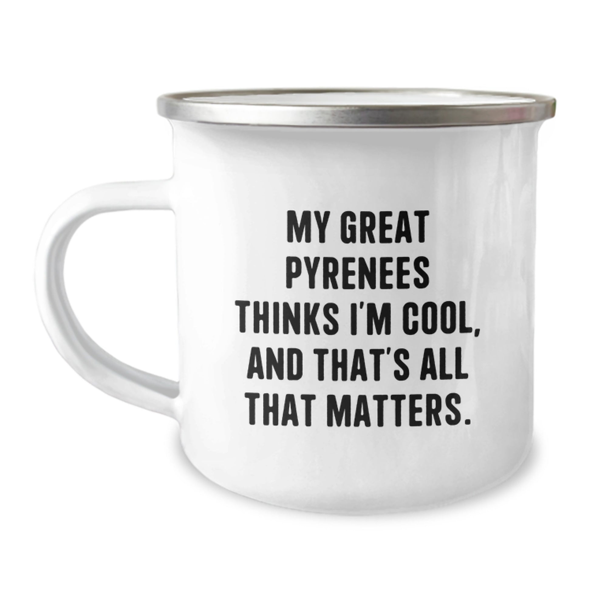 Funny Great Pyrenees Dog Gifts from Friends to Family, Great Pyrenees Dog Lover Birthday Unique Gifts, Camping Mug with 'My Great Pyrenees Thinks I'm Cool, And That's All That Matters.' Quote - Image 1
