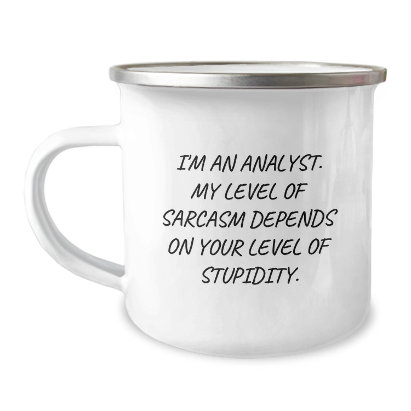 Funny Analyst Gifts from Friends Birthday Unique Camping Mug, 'I'm An Analyst, My Level Of Sarcasm Depends On Your Level Of Stupidity.' - Image 1