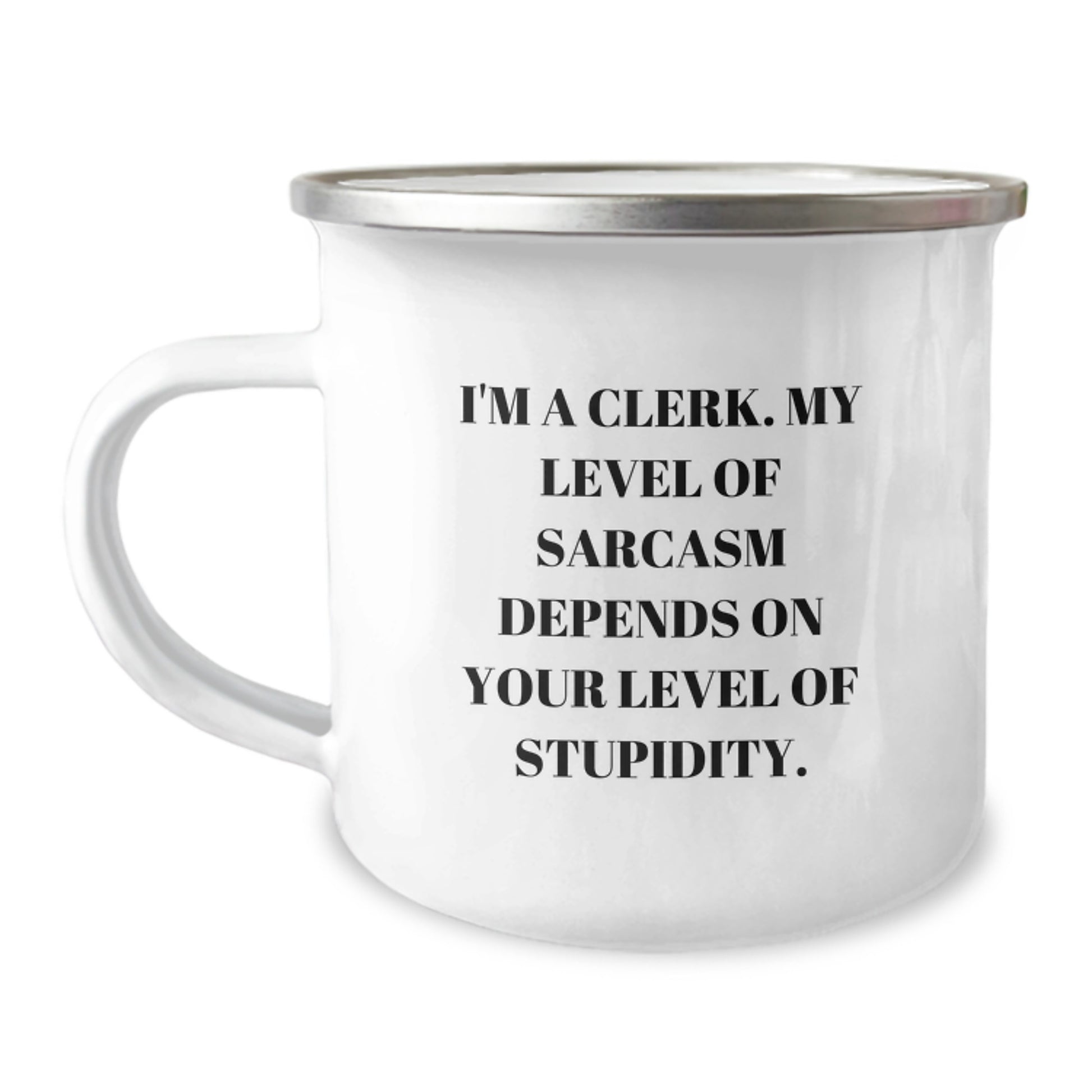 Clerk Gift for Birthday - Funny Sarcasm Quote Camping Mug, Gifts from Friends to Men, Women, Coworkers, Family - Image 1