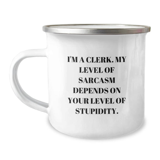 Clerk Gift for Birthday - Funny Sarcasm Quote Camping Mug, Gifts from Friends to Men, Women, Coworkers, Family - Image 1