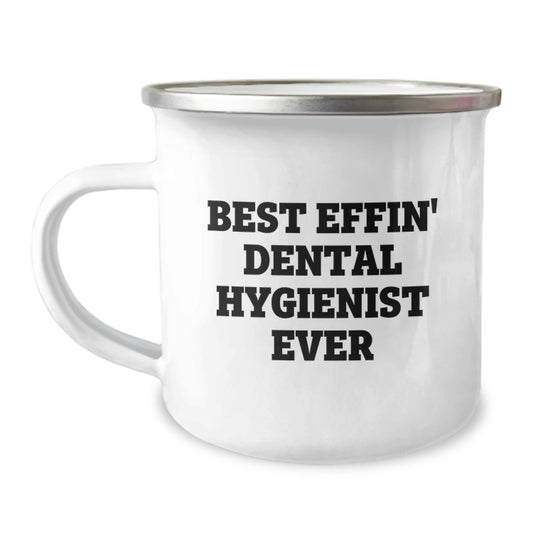 Funny Dental Hygienist Gifts for Him from Family, Best Effin' Ever Camping Mug for Christmas Unique Presents, 12 oz Stainless Steel with Enamel Finish - Image 1