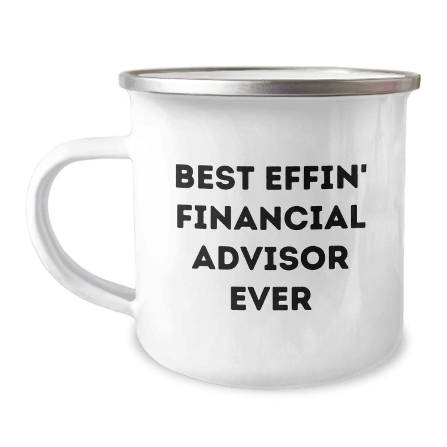 Funny Gifts for Financial Advisors - Best Effin' Financial Advisor Ever Camping Mug, Enamel Finish, 12 oz Capacity, Perfect for Christmas Unique Gifts - Image 1