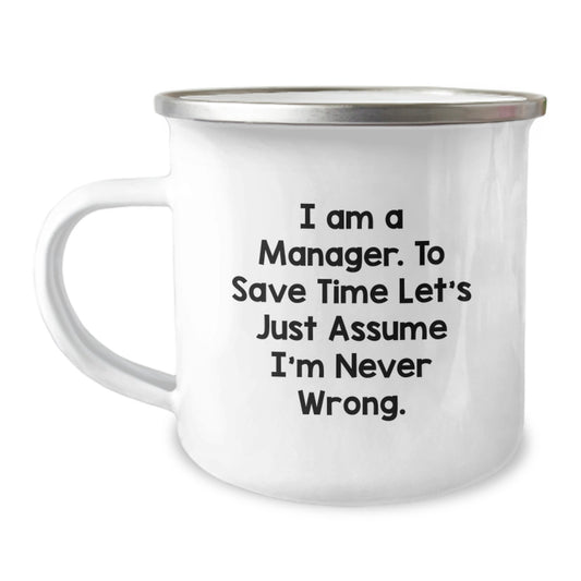 Funny Manager Gifts - Camping Mug for Managers - 'I'm Never Wrong' Christmas Unique Gifts from Friends to Coworkers - Image 1