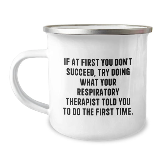 Funny Respiratory Therapist Quote Gifts from Friends - Inspirational Mug for Respiratory Therapist Men and Women - 12oz Camping Mug with Christmas Unique Gifts - Image 1