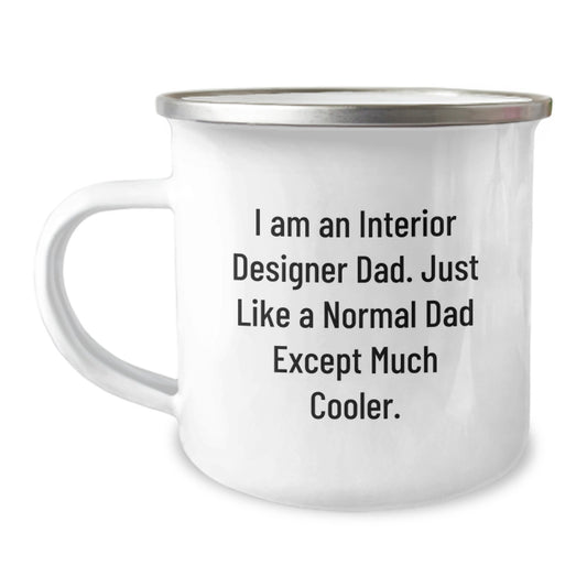 Unique Gifts for Him - Interior Designer Dad Camping Mug, Funny Quote, Christmas Unique Gifts from Men to Interior Designer Friends - Image 1