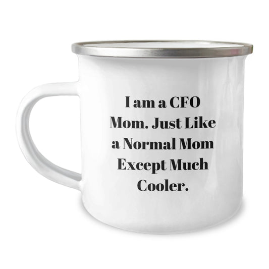 Funny CFO Birthday Unique Gifts from Mom to CFO, Unique CFO Camping Mug for Men, Women, Friends, Coworkers, Family - I Am A Cfo Mom - Image 1