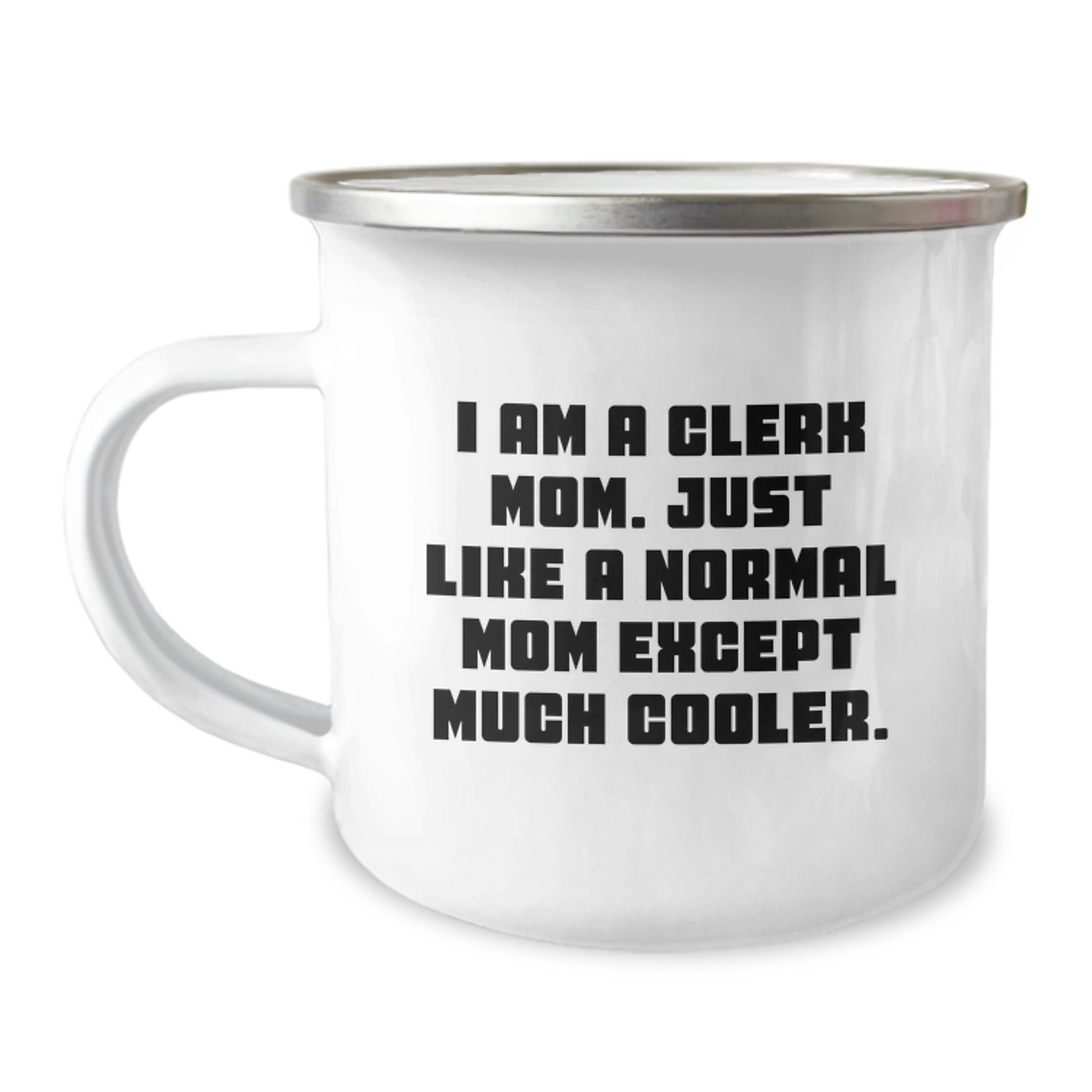 Funny Clerk Mom Camping Mug Gifts from Friends and Family, Unique Christmas Unique Gifts for Clerk at Work, I Am A Clerk Mom Except Much Cooler - Image 1