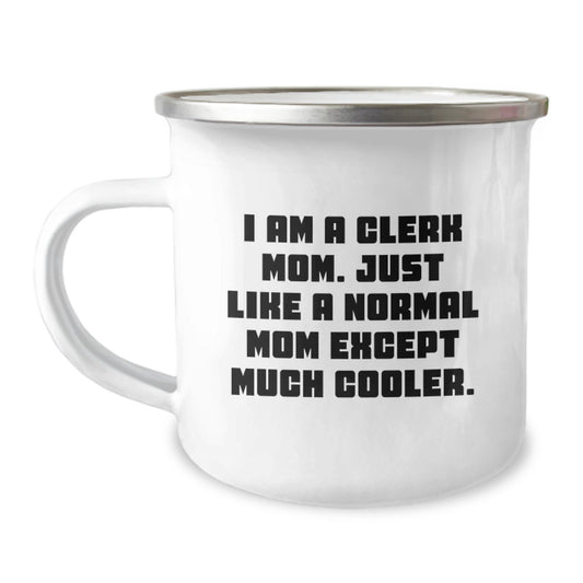 Funny Clerk Mom Camping Mug Gifts from Friends and Family, Unique Christmas Unique Gifts for Clerk at Work, I Am A Clerk Mom Except Much Cooler - Image 1