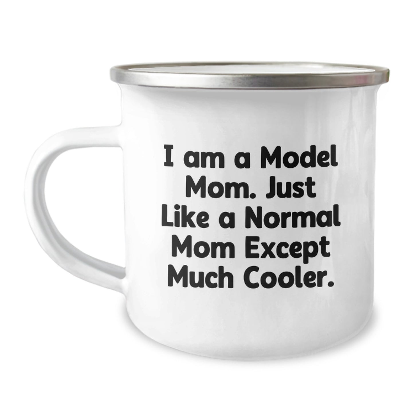 Funny Model Mom Gifts for Friends - Christmas Unique Model Camping Mug, Gift from Friends to Model Women - I Am A Model Mom Except Much Cooler - Image 1