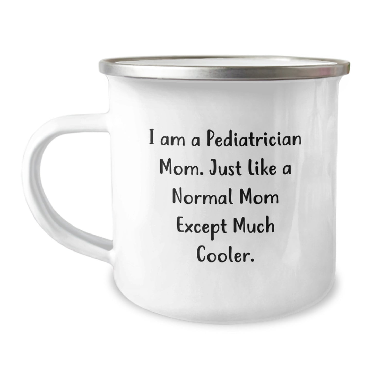 Pediatrician Mom Camping Mug Gifts, Funny Quote for Christmas Unique Office Mug, Stainless Steel 12 oz Capacity - Image 1