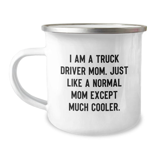 Funny Truck Driver Gifts for Him, Camping Mug, Unique Christmas Memorable Presents from Mom, 'I Am A Truck Driver Mom' - Image 1