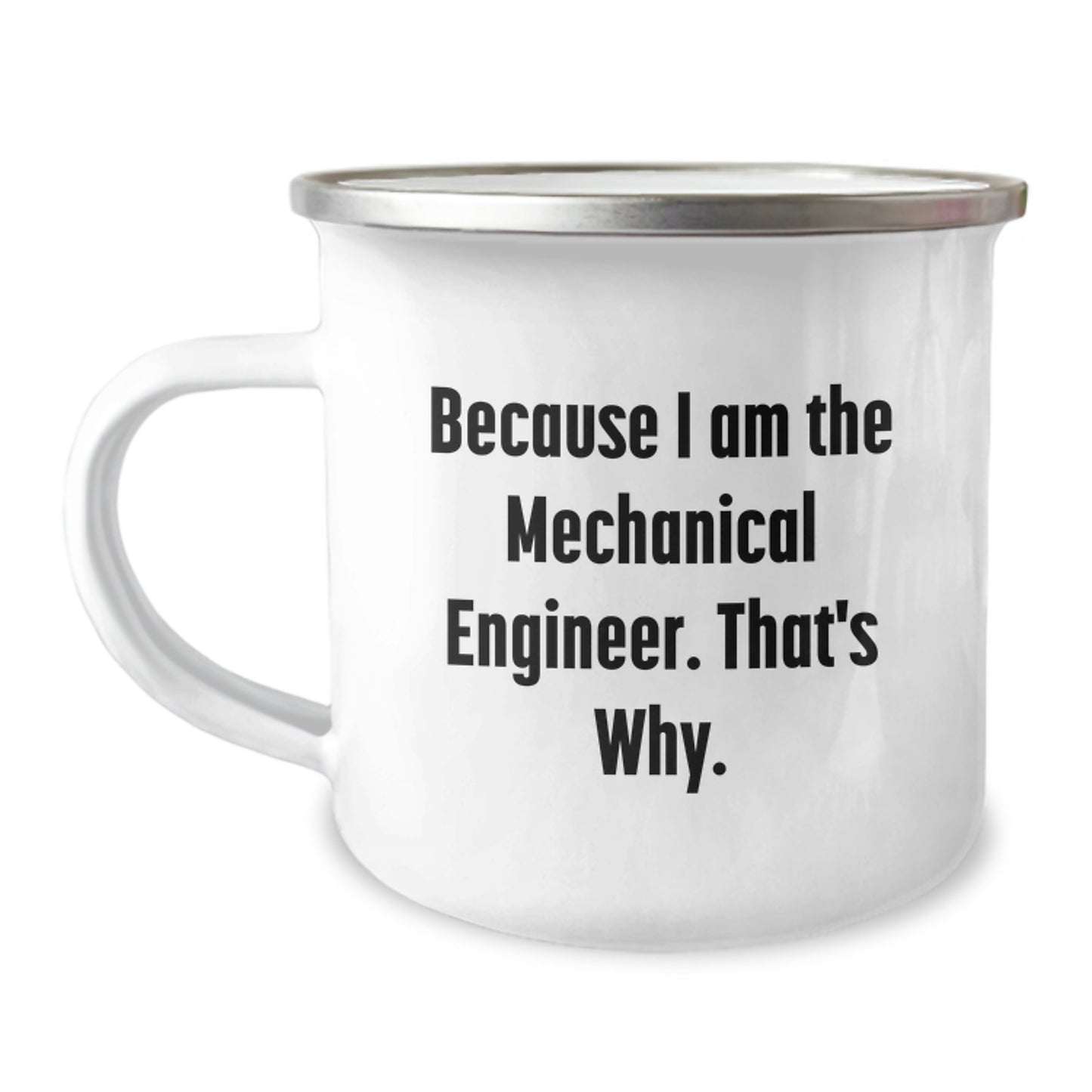 Funny Mechanical Engineer Gifts for Men - Because I Am The Mechanical Engineer. That's Why. - Christmas Unique Gifts from Men to Friends - Image 1