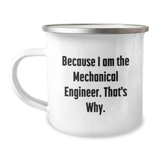 Funny Mechanical Engineer Gifts for Men - Because I Am The Mechanical Engineer. That's Why. - Christmas Unique Gifts from Men to Friends - Image 1