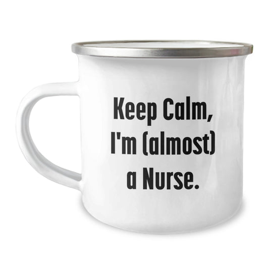 Funny Nurse Camping Mug, Gifts from Friends to Nurses, Christmas Unique Gifts, Keep Calm, I'm (almost) A Nurse. - Image 1